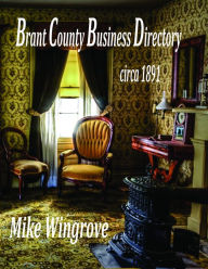 Title: Brant County Business Directory: Circa 1891, Author: PhD RN Anp CS