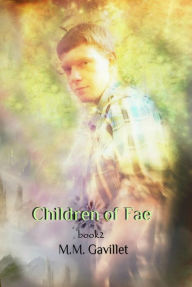 Title: Children of Fae Book 2 of the Fae Trilogy, Author: M.M. Gavillet