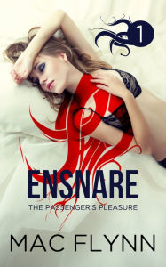 Title: Ensnare: The Passenger's Pleasure #1 (Demon Paranormal Romance), Author: Mac Flynn