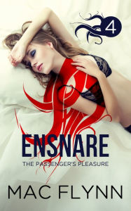 Title: Ensnare: The Passenger's Pleasure #4 (Demon Paranormal Romance), Author: Mac Flynn