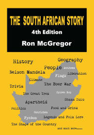 Title: The South African Story - 4th Edition, Author: Ron McGregor