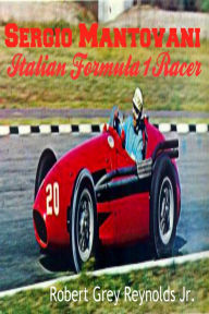 Title: Sergio Mantovani Maserati Formula 1 Racer, Author: Robert Grey Reynolds Jr