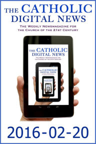 Title: The Catholic Digital News 2016-02-20 (Special Issue: Pope Francis in Mexico), Author: The Catholic Digital News