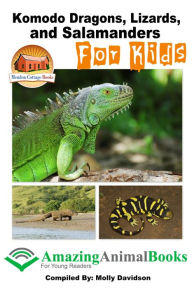 Title: Komodo Dragons, Lizards, and Salamanders for Kids, Author: Molly Davidson