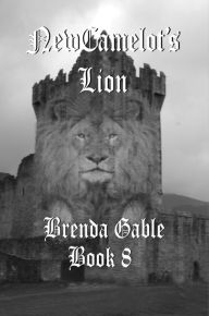 Title: New Camelot's Lion, Author: Brenda Gable