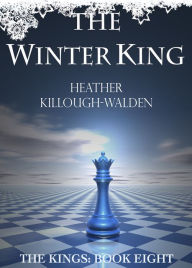 Title: The Winter King, Author: Heather Killough-Walden
