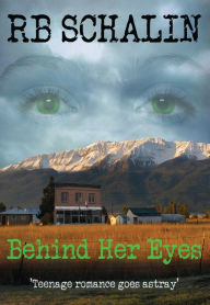 Title: Behind Her Eyes, Author: RB Schalin