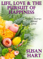 Life, Love & The Pursuit of Happiness (Seven Stories About Love)