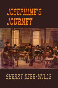 Title: Josephine's Journey, Author: Sherry Derr-Wille