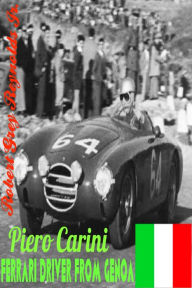 Title: Piero Carini Ferrari Driver From Genoa, Author: Robert Grey Reynolds Jr