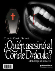 Title: ¿Quien asesinó al Conde Drácula?, Author: Claudio Valerio Gaetani