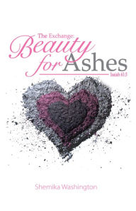 Title: The Exchange: Beauty for Ashes, Author: shmwash