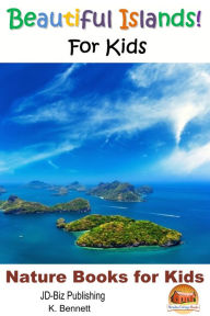 Title: Beautiful Islands! For Kids, Author: K. Bennett