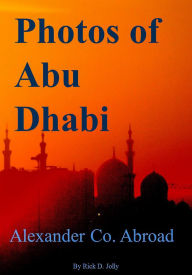 Title: Photos of Abu Dhabi (Alexander County Abroad, #4), Author: Rick D. Jolly