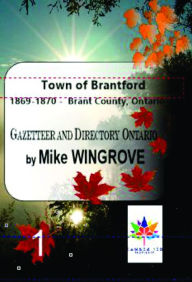 Title: Town of Brantford 1869-1870 Gazetteer & Directory, Author: PhD RN Anp CS