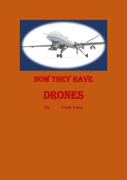 Now They Have Drones