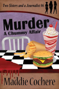 Title: Murder: A Chummy Affair, Author: Maddie Cochere