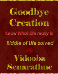 Title: Goodbye Creation, Author: Vidooba Senarathne