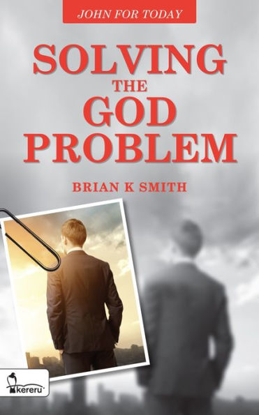 Solving the God Problem: John for Today