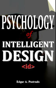 Title: Psychology of Intelligent Design, Author: Edgar A. Postrado