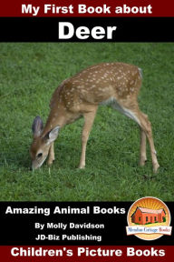 Title: My First Book about Deer: Amazing Animal Books - Children's Picture Books, Author: Molly Davidson