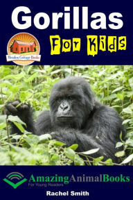 Title: Gorillas For Kids, Author: Rachel Smith