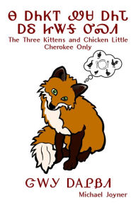 Title: Na Anijoi Wesa Anida ale Jitaga Usdi: The Three Kittens and Chicken Little, Author: MagaliJoine