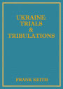 Ukraine: Trials and Tribulations