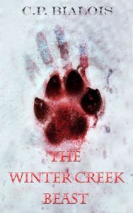 Title: The Winter Creek Beast (The Winter Creek Trilogy Book 1), Author: CP Bialois