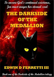 Title: The Darkside of the Medallion, Author: Edwin D Ferretti