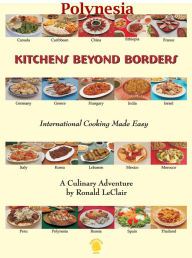 Title: Kitchens Beyond Borders Polynesia, Author: Ronald LeClair