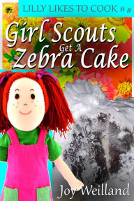 Title: Girl Scouts Get A Zebra Cake, Author: Joy Wielland
