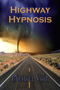 Title: Highway Hypnosis, Author: Michael Vain