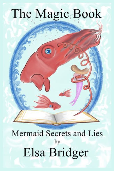 The Magic Book Series, Book 3: Mermaid Secrets and Lies