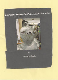 Title: Doodads, Whatnots & Assorted Curiosities, Author: Frederick Meekins