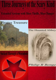 Title: Three Journeys of the Scary Kind, Author: Philip R Benge