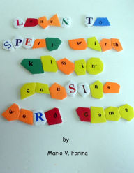 Title: Learn to Spell with Kissin' Cousins Word Game, Author: Mario V. Farina