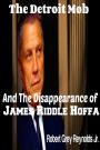The Detroit Mob and the Disappearance of James Riddle Hoffa