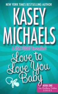 Title: Love to Love You Baby (The Brothers Trehan, #1), Author: Kasey Michaels