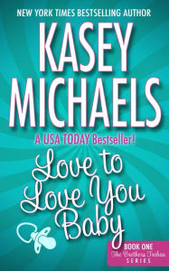 Title: Love to Love You Baby, Author: Kasey Michaels