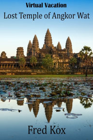 Title: Virtual Vacation: Lost Temple of Angkor Wat - Photo Gallery, Author: Fred Kox