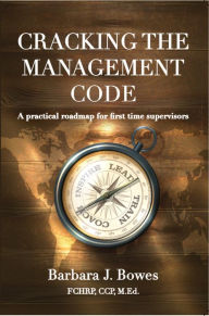 Title: Cracking the Management Code, Author: Barbara Bowes