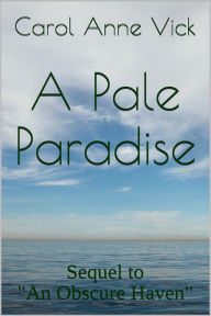 Title: A Pale Paradise, Author: Carol Anne Vick