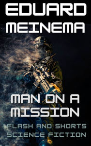 Title: Man on a Mission, Author: Eduard Meinema