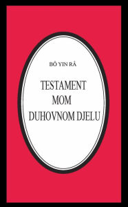 Title: Testament mom duhovnom djelu, Author: Bô Yin Râ
