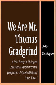 Title: We Are Mr. Thomas Gradgrind, Author: J.R. Duclayan