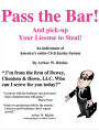 Pass the Bar! and Pick-Up Your License to Steal!