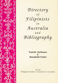 Title: Directory of Filipinists in Australia and Bibliography, Author: Paul Mathews