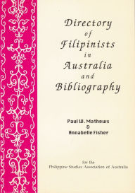 Title: 3.1 - Directory of Filipinists in Australia and Bibliography, Author: Paul Mathews