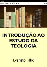Title: Introdução ao Estudo da Teologia, Author: Evaristo Filho